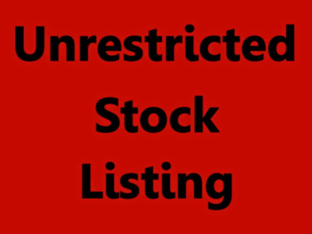 Unrestricted Stock Listing