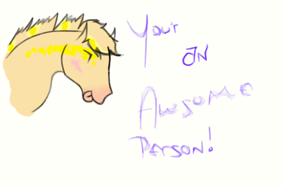 Your an Awsome person