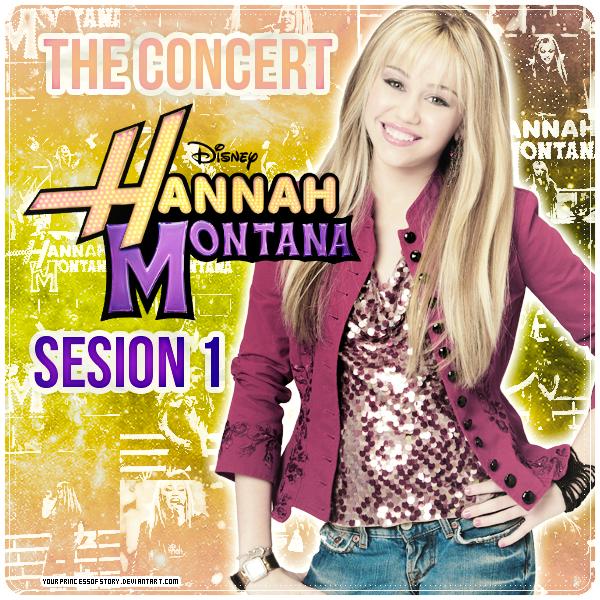 Hannah Montana Season 1 The Concert by Yourprincessofstory on DeviantArt