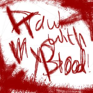 Draw with my blood