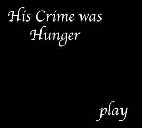 His Crime was Hunger