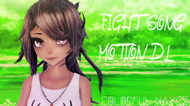 .:Fight Song || MOTION DL:.