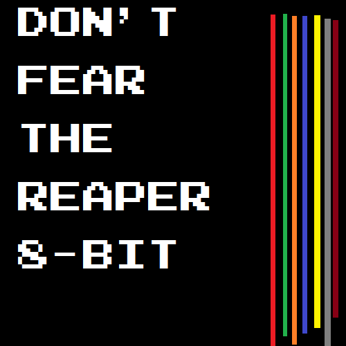 Don't Fear the Reaper 8-Bit