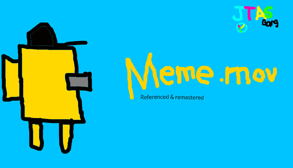 Meme.mov [referenced X remastered] by Budgetv on DeviantArt