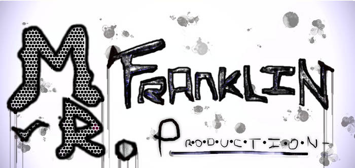 MrFranklinProduction's Design and Future Projects