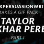 TaylorZakharPerezGifPack by AzianxPersuasionWrites