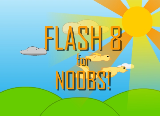 'Flash 8 For Noobs' Tutorial