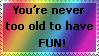Stamp: Never to old for fun by Riza-Izumi