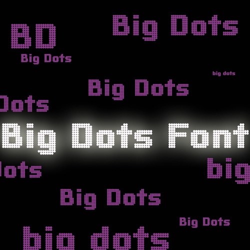 Big Dots Font