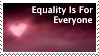 Equality Is For Everyone