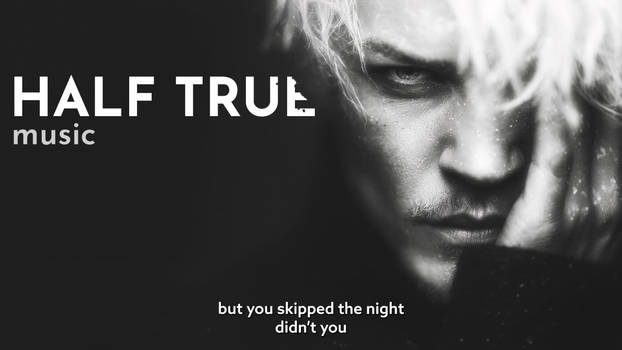 Half True - music
