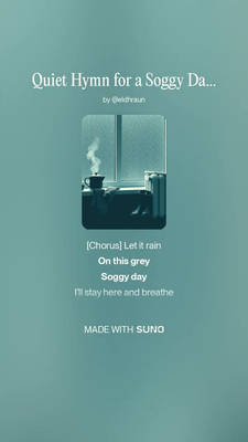 AI Song: Quiet Hymn for a Soggy Day