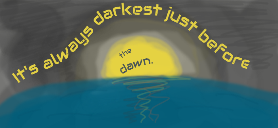 The dark before the dawn. by Buggirls on DeviantArt