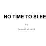 No Time to Sleep