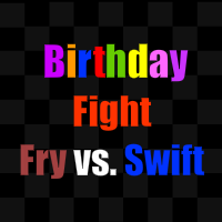 Birthday Fight (Fry Vs Swift) (Unfinished)