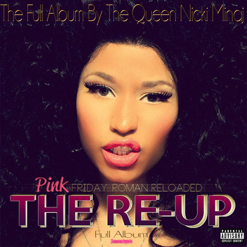 Pink Friday Roman Reloaded The Reup Full Album by Sammonsterbitches on