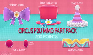 CIRCUS P2U MMD PART PACK (200 POINTS DL)