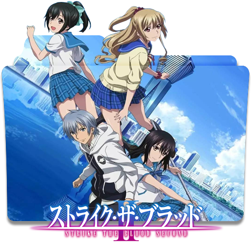 Strike the Blood Second (Anime) –