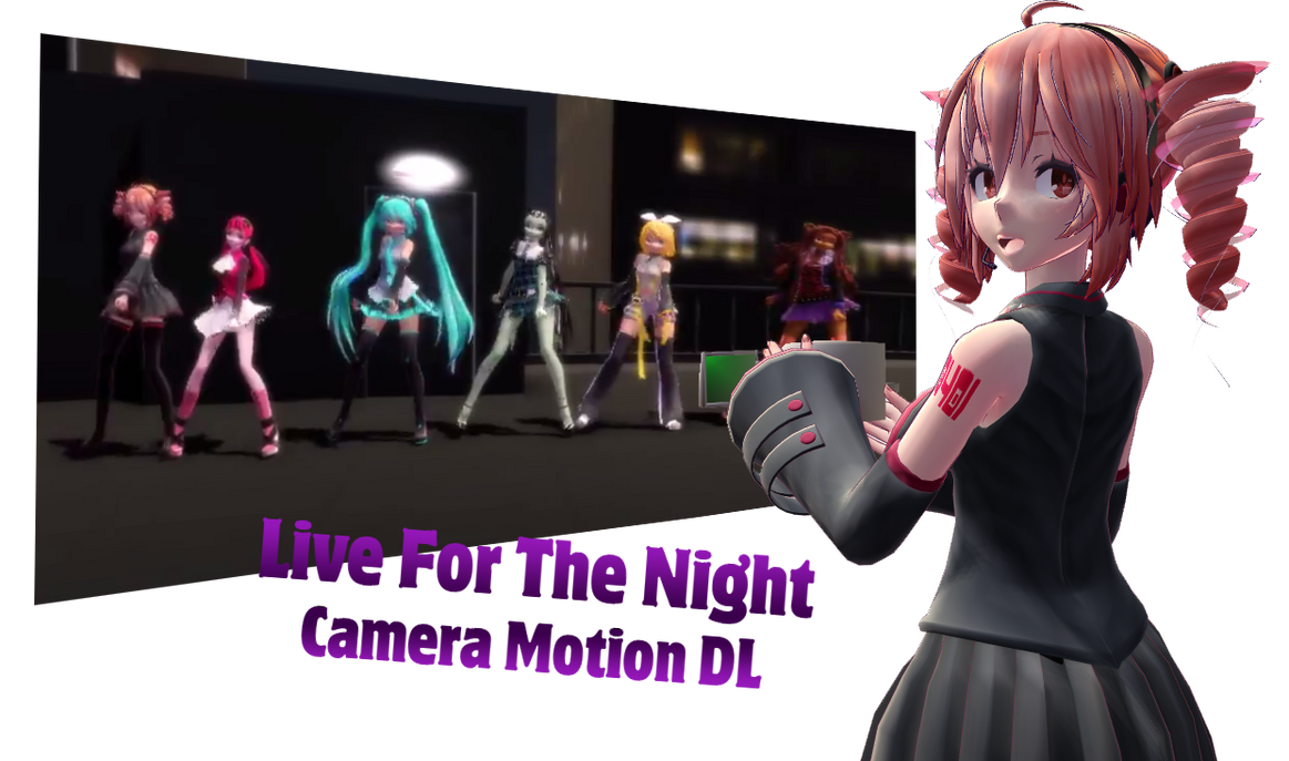 MMD Life For The Night Camera Motion DL by Cylops2000 on DeviantArt