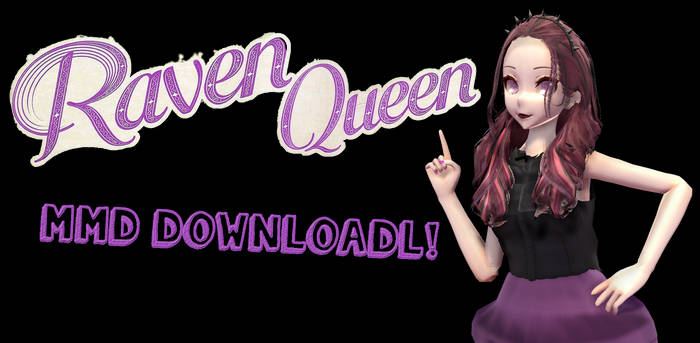 MMD || EAH :: Raven Queen DL