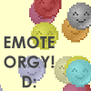 EMOTE ORGY D: