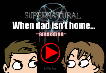 SPN: When dad isn't home