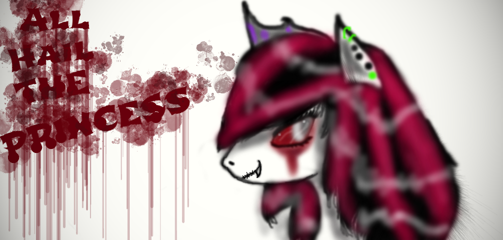 All Bloody Hail The Princess by RainbowShyRave on DeviantArt