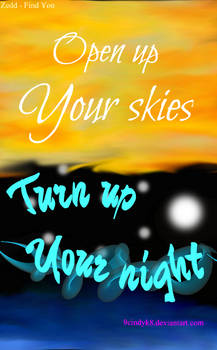 'Open up your skies, Turn up your night'