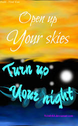 'Open up your skies, Turn up your night'