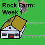 Rock Farm Week 1