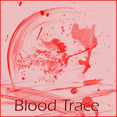 :: Blood Trace ::