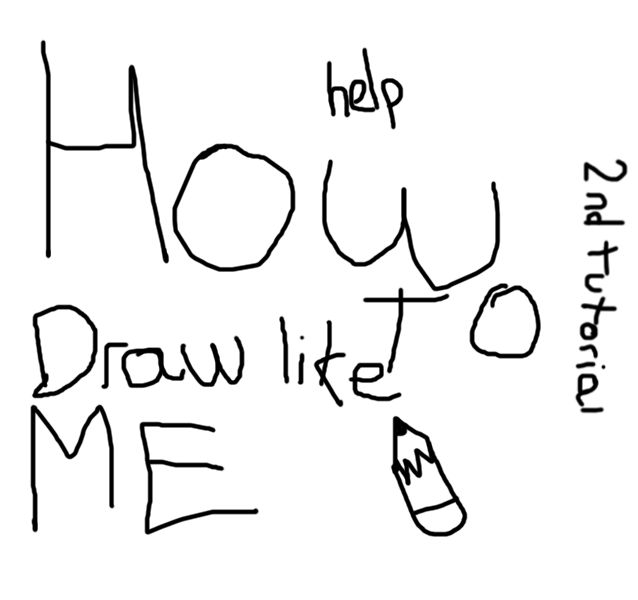 How To Draw Like Me 2nd Tutorial by Admin20933YT on DeviantArt