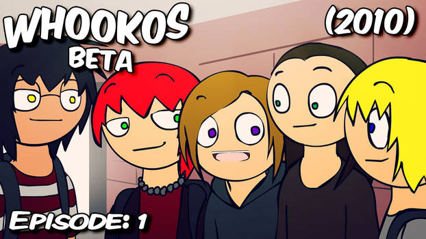 WHOOKOS Beta - Episode 1