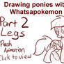 Drawing Ponies with Whatsapokemon, Legs