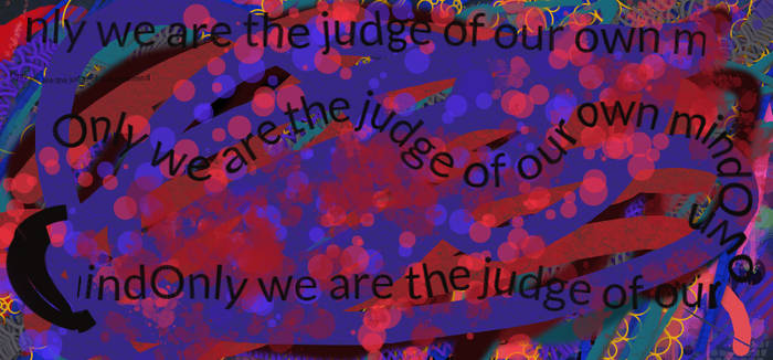 Only We Are The Judge Of Our Own Mind