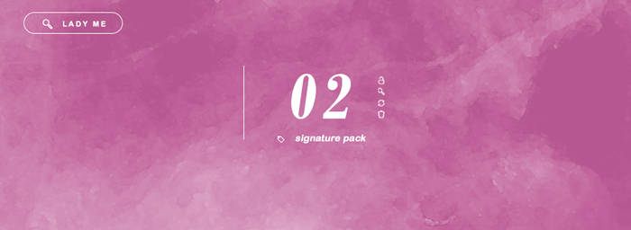 signature pack #02 by lady me !