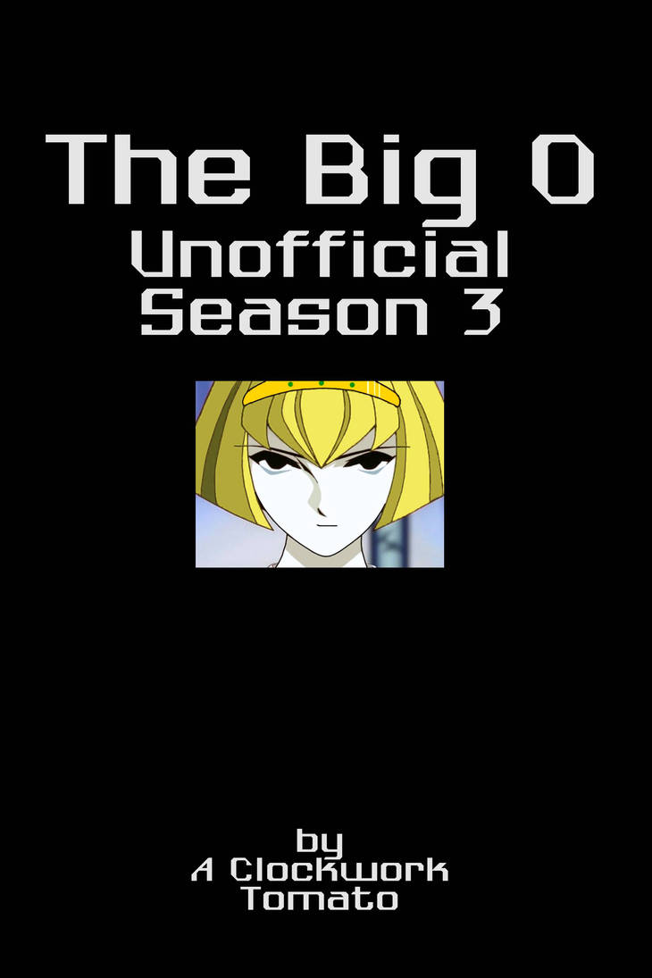 The Original Big O Season 3 by AClockworkTomato on DeviantArt