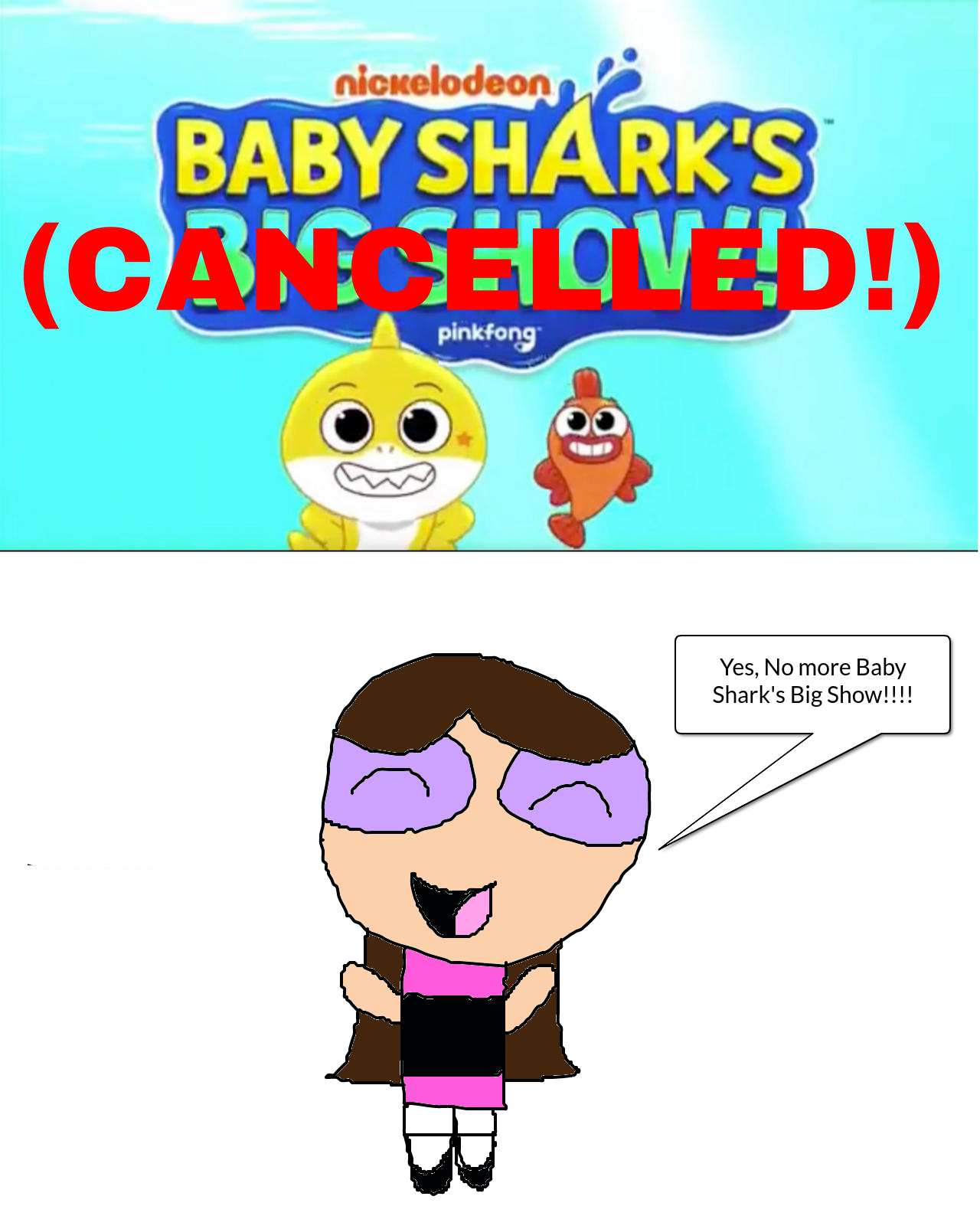 My Reaction to Baby Shark's Big Show cancelled by jrg2004 on DeviantArt