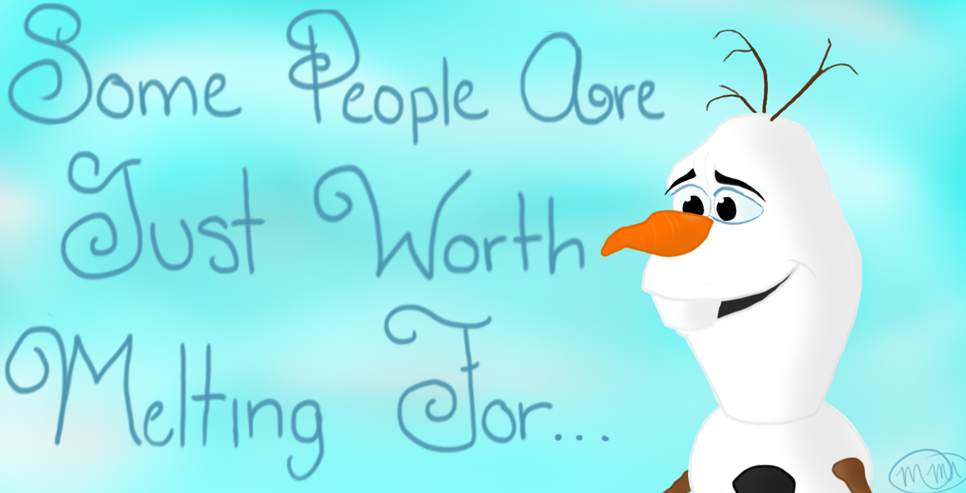 Olaf Frozen Some People Are Worth Melting For Wallpaper