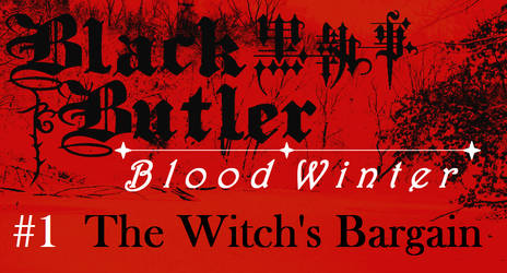 Black Butler: Blood Winter - Episode 1 by SavageScribe
