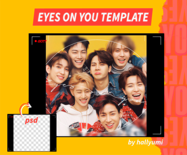 TEMPLATE: Eyes On You (GOT7) by Hallyumi