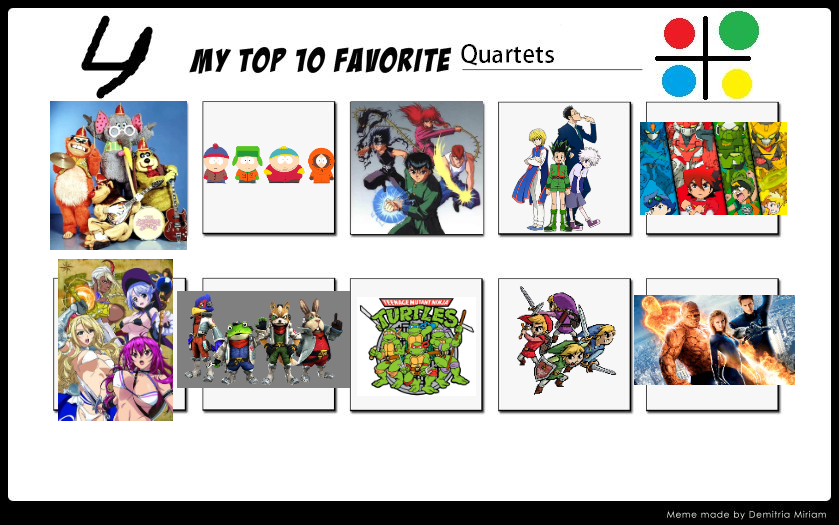 My Top 10 Favorite Quartets by MattTheBat7 on DeviantArt