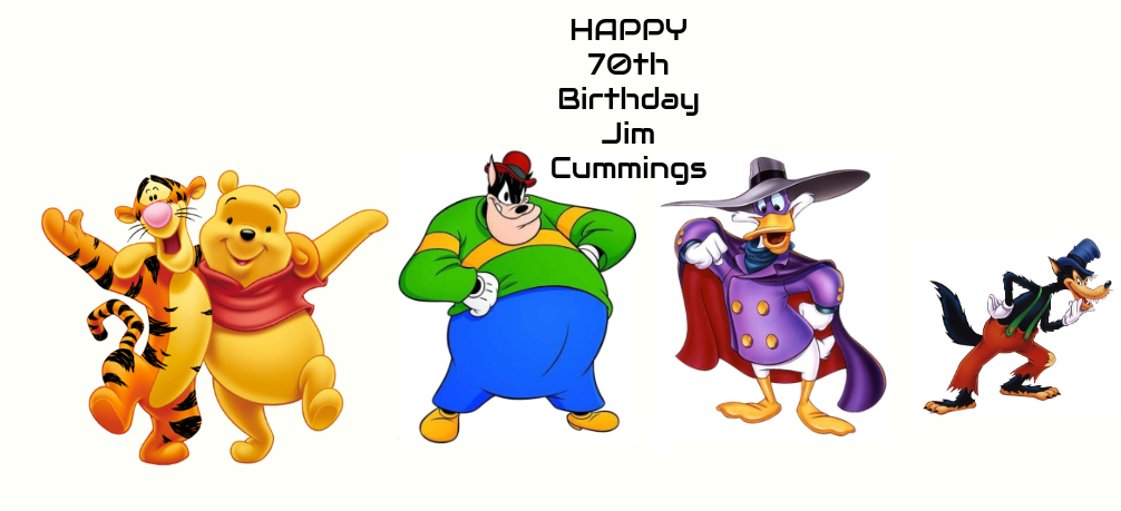 Happy 70th Birthday Jim Cummings by NeoTheBat100 on DeviantArt