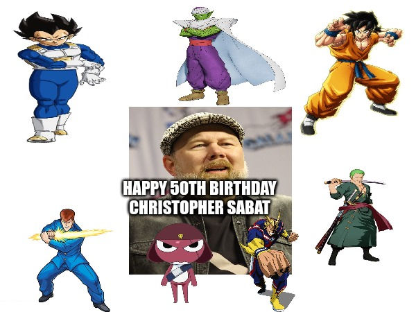 Happy 50th Birthday Christopher Sabat by MattTheBat7 on DeviantArt