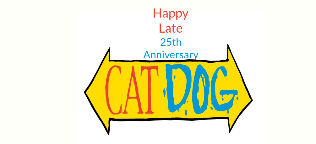 Happy Late 25th Anniversary CatDog by NeoTheBat100 on DeviantArt