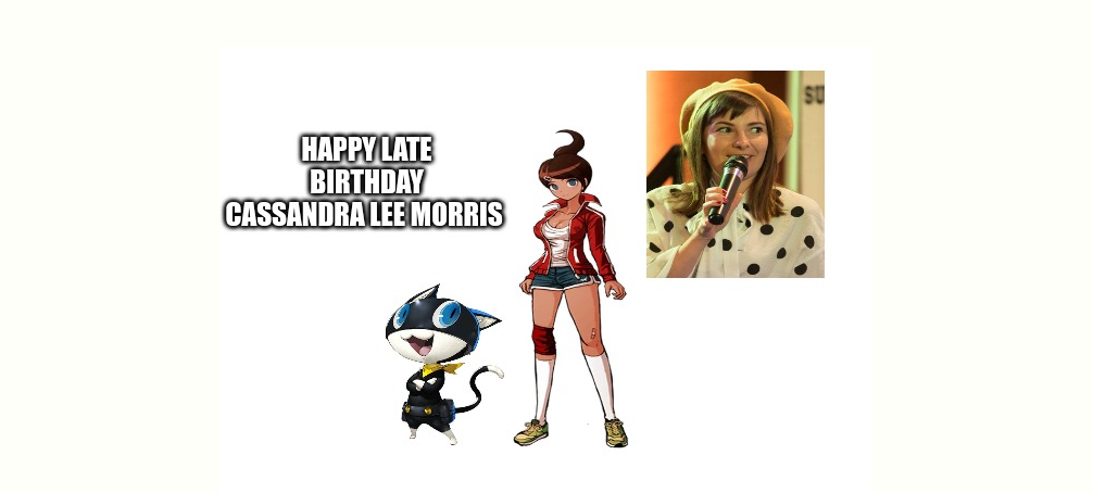 Happy Late Birthday Cassandra Lee Morris by NeoTheBat100 on DeviantArt