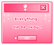 everything will be okay~!