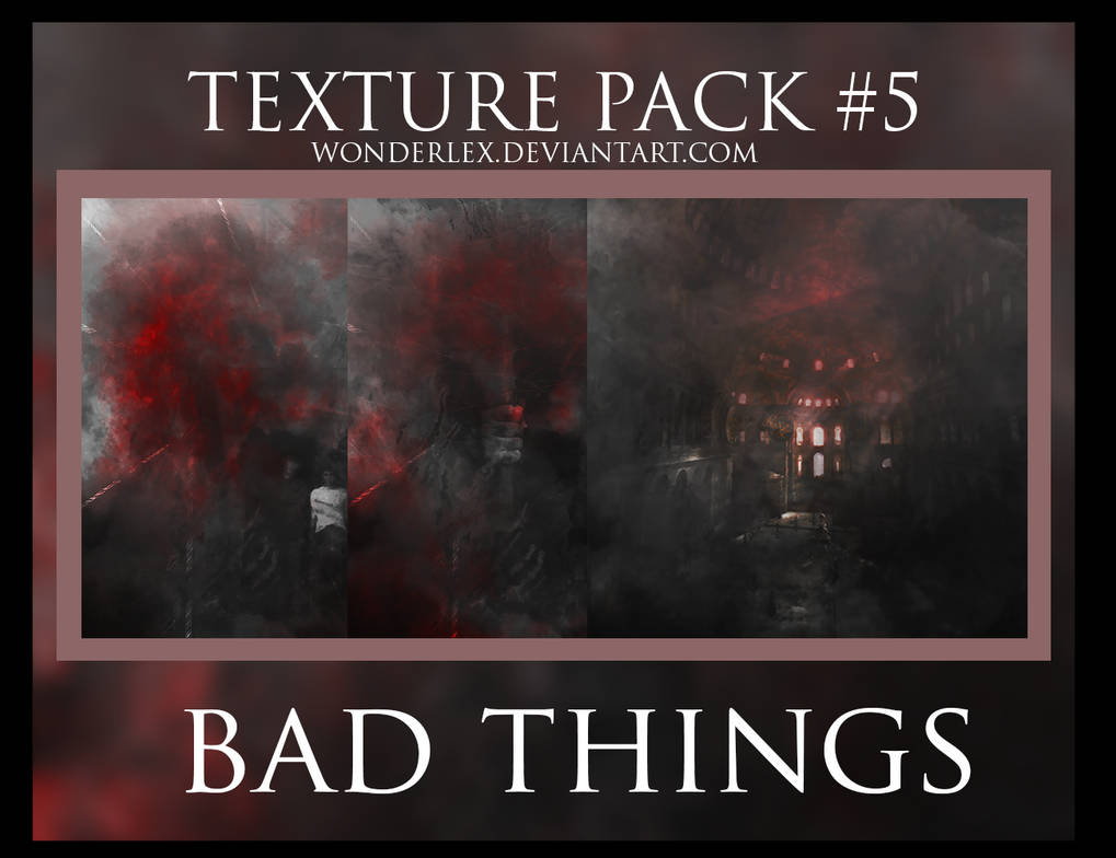 TEXTURE PACK #4 - Bad Things by wonderlex on DeviantArt