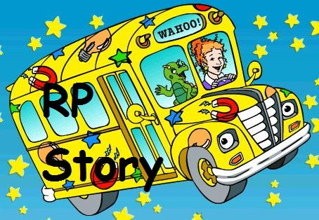 Harold Landon and the Magic School Bus (RP Story)