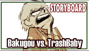 Bakugou vs. TrashBaby (StoryBoard)